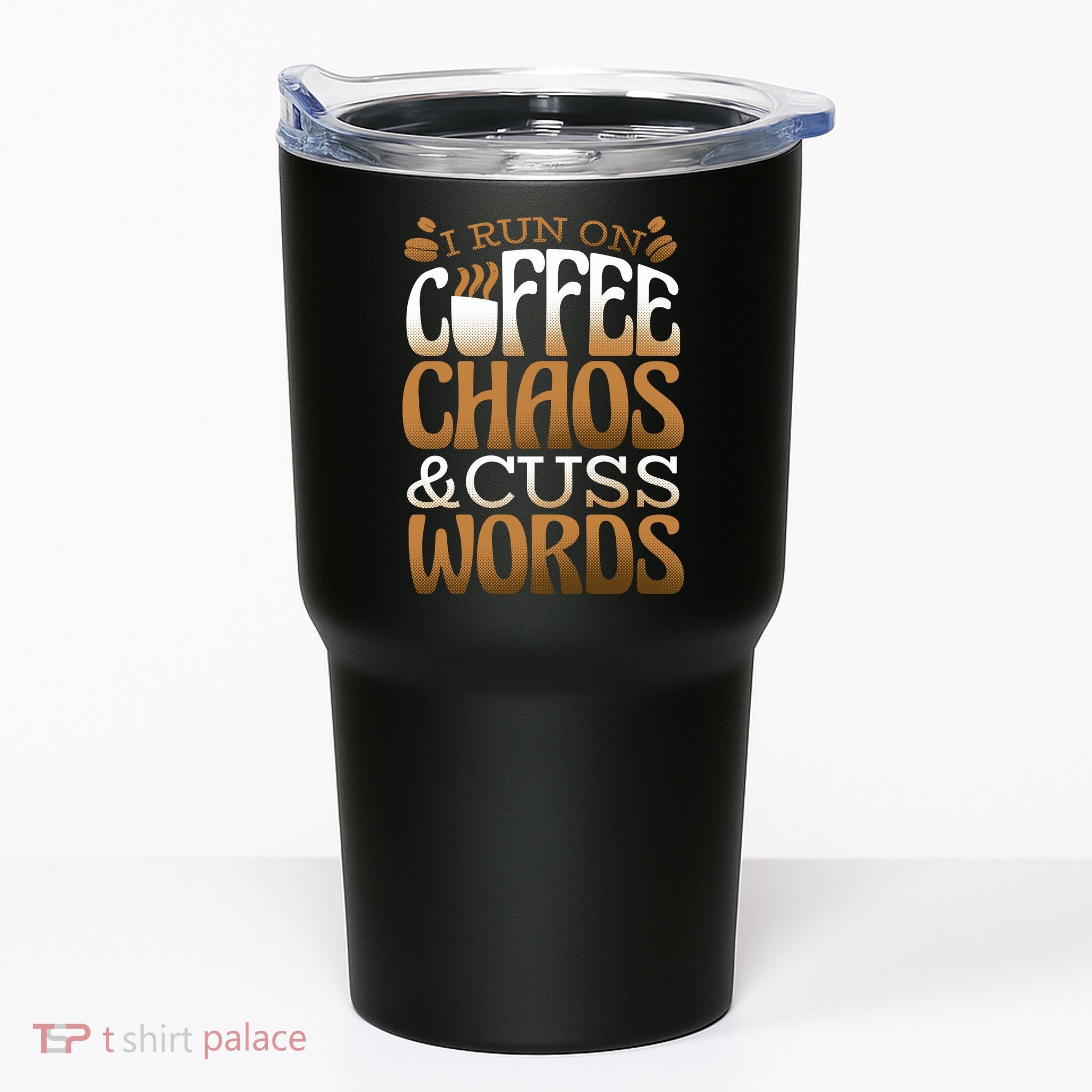 Run On Coffee Chaos And Cuss Words Tumbler