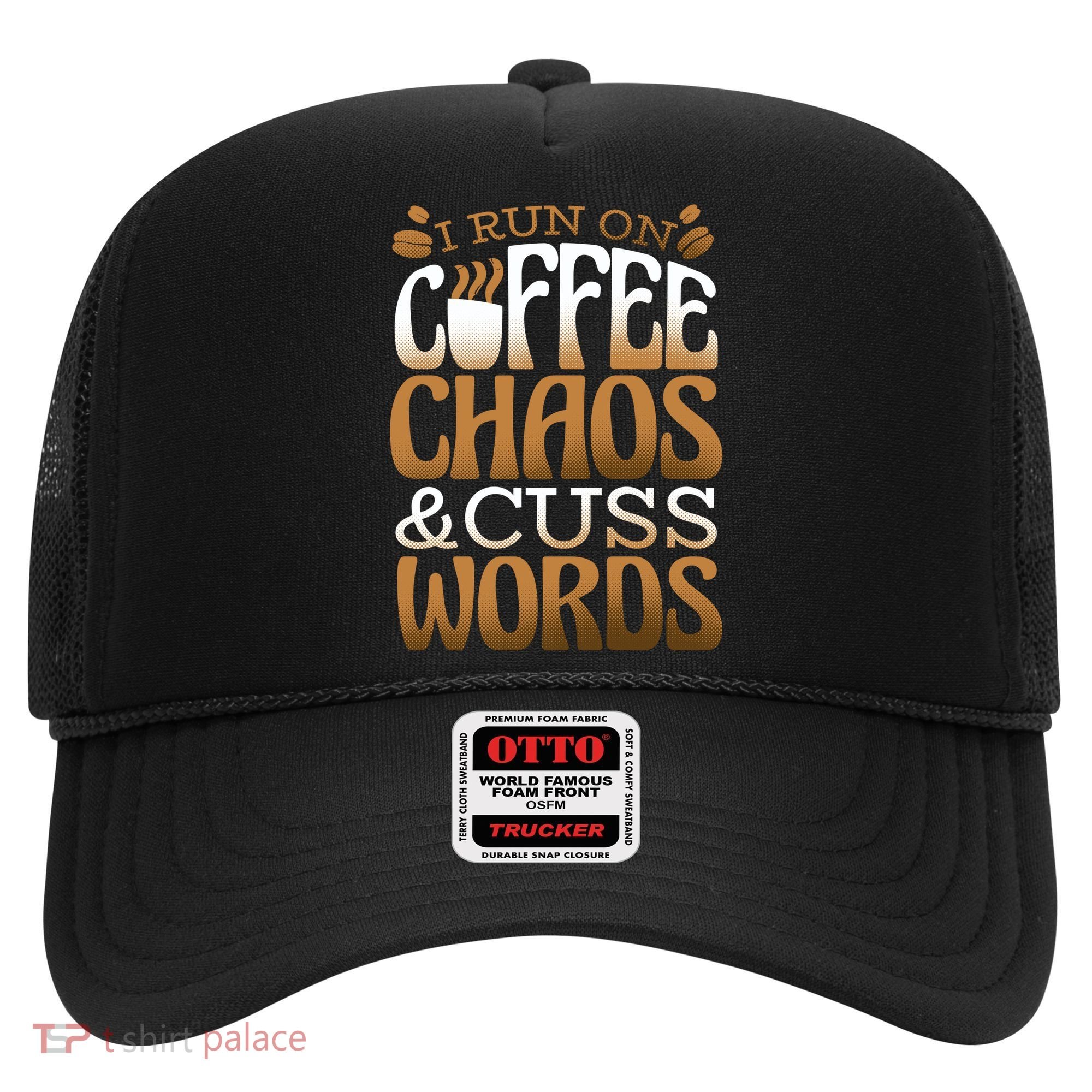 Run On Coffee Chaos And Cuss Words Hat