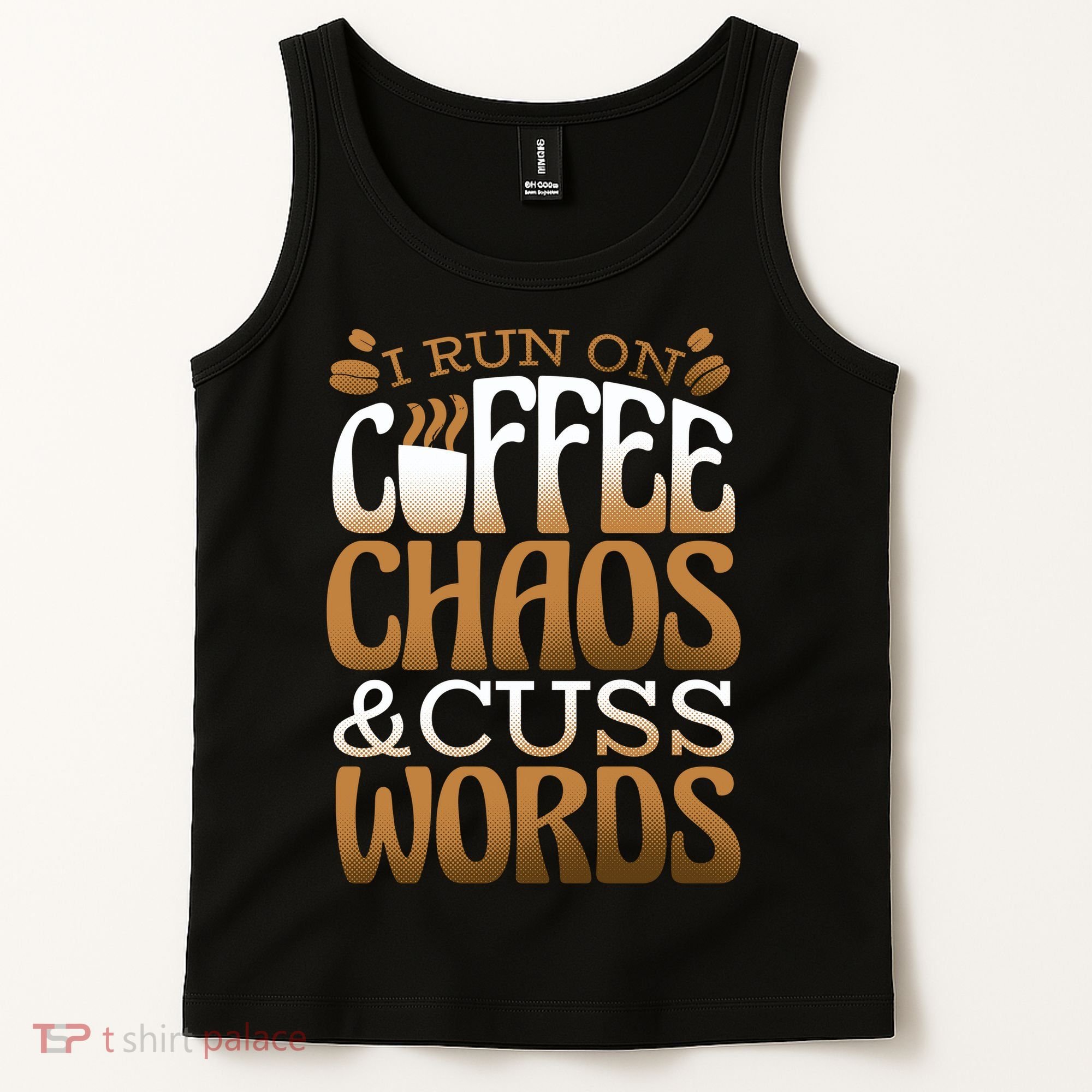Run On Coffee Chaos And Cuss Words Tank Top