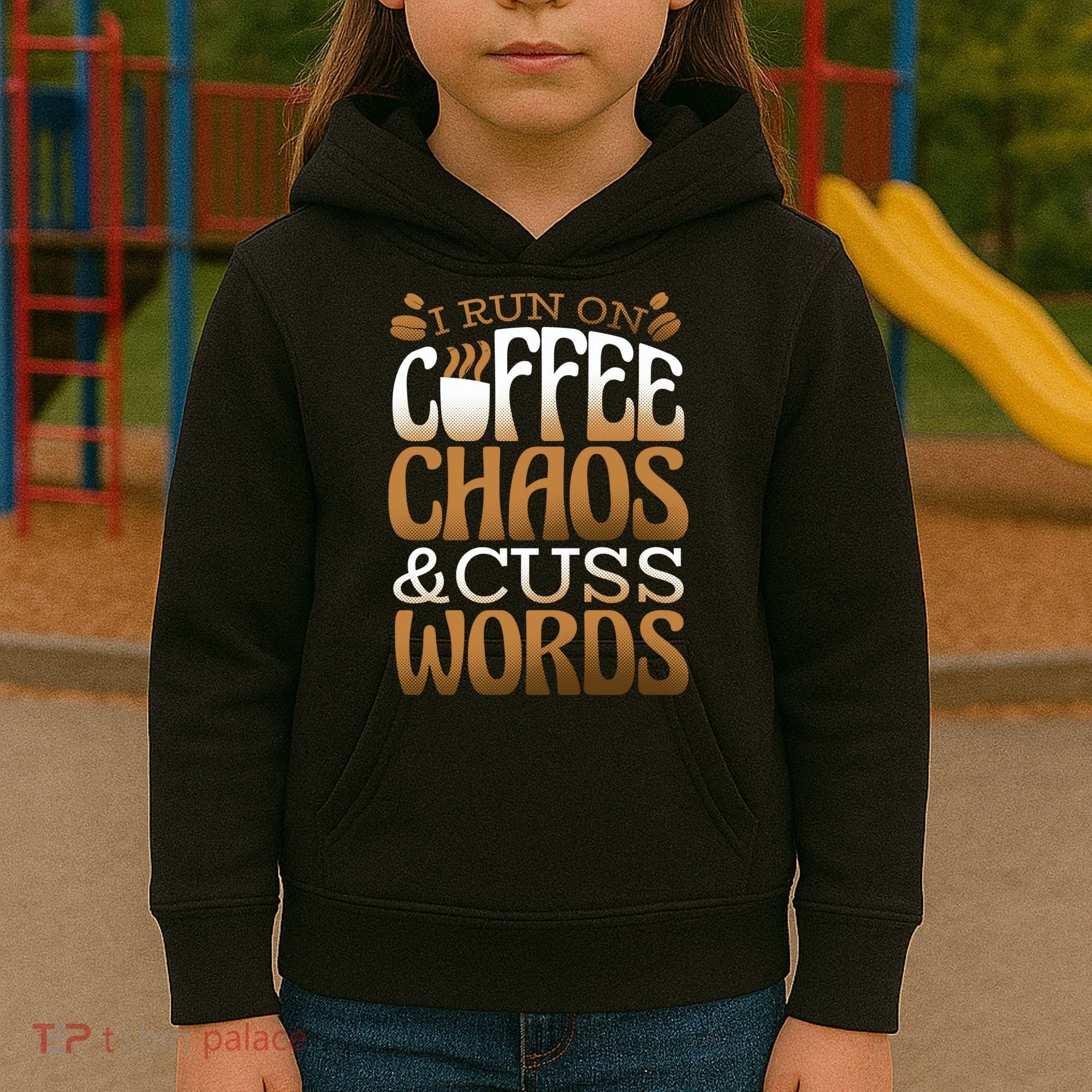 Run On Coffee Chaos And Cuss Words Kids Hoodie