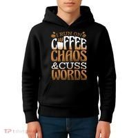 Run On Coffee Chaos And Cuss Words Kids Hoodie thumb 4