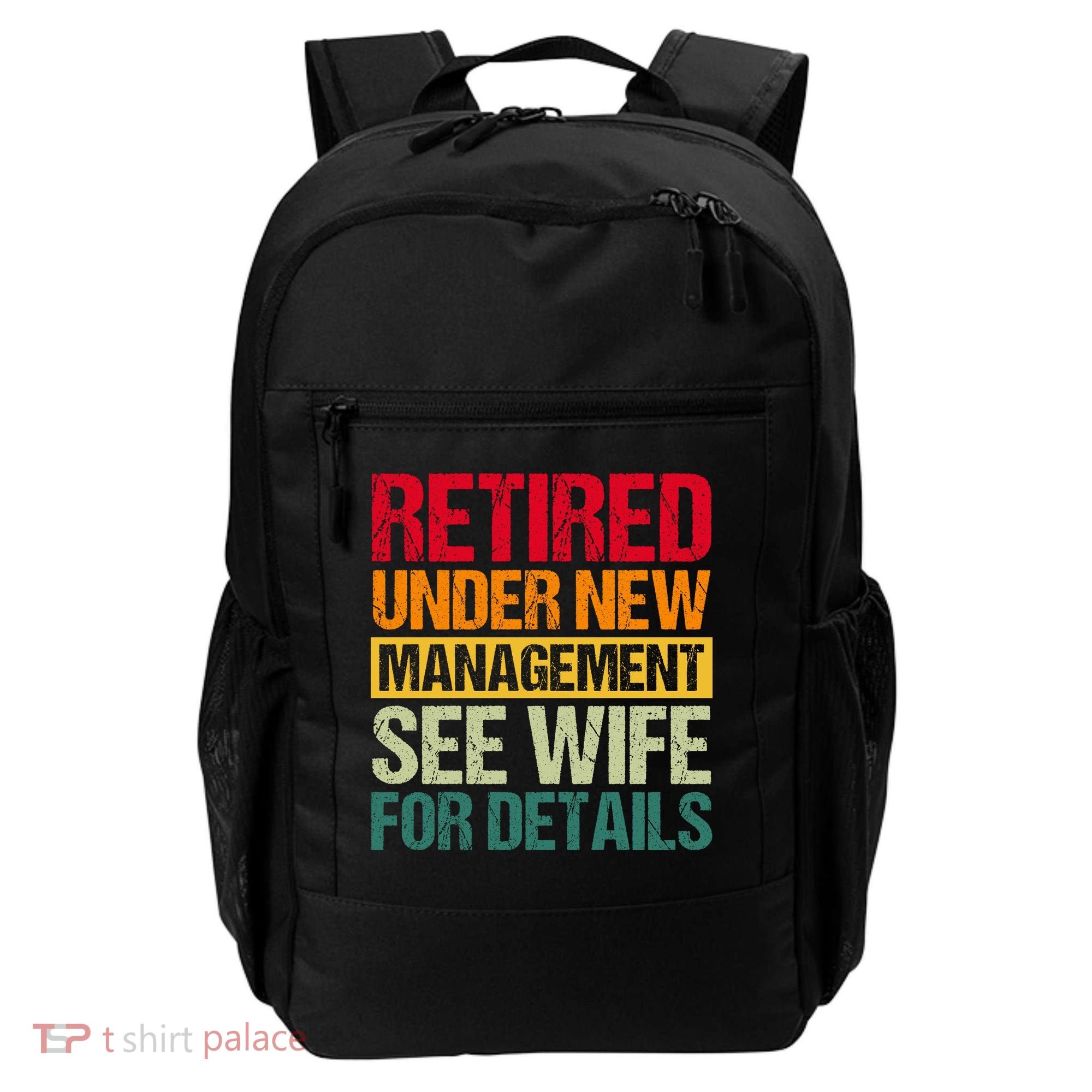 Retired Under New Management See Wife For Details Funny Retirement Gift Backpack