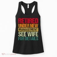 Retired Under New Management See Wife For Details Funny Retirement Gift Women's Tank Top thumb 0