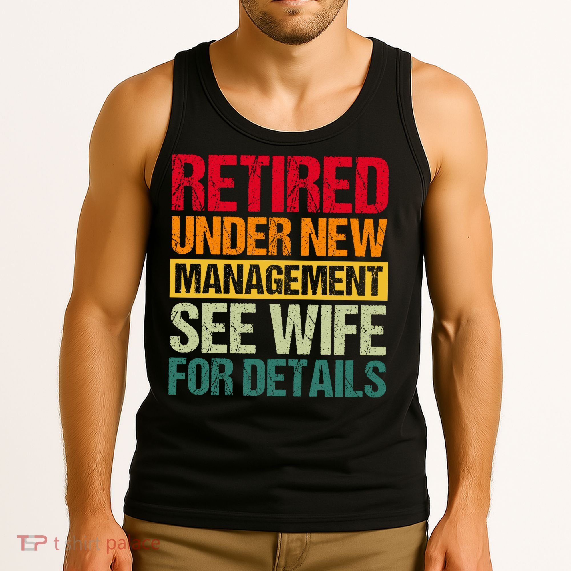 Retired Under New Management See Wife For Details Funny Retirement Gift Tank Top