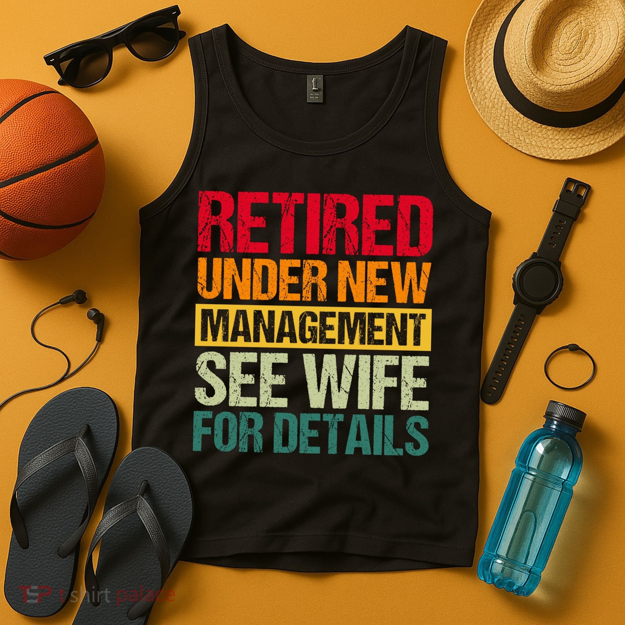 Retired Under New Management See Wife For Details Funny Retirement Gift Tank Top
