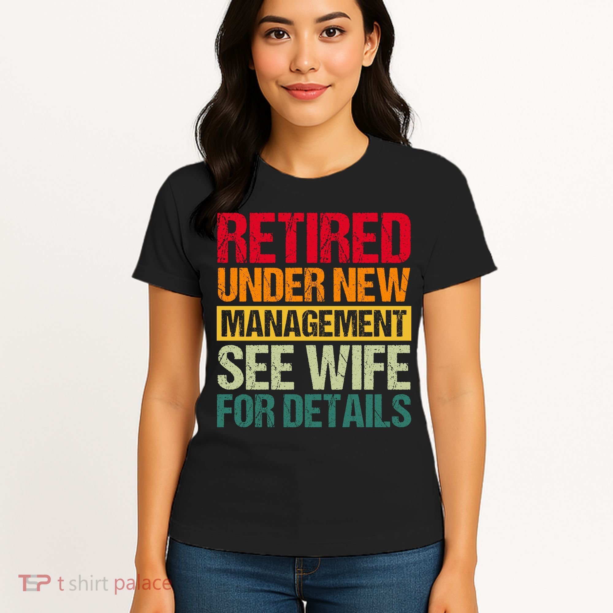 Retired Under New Management See Wife For Details Funny Retirement Gift Women's T-Shirt