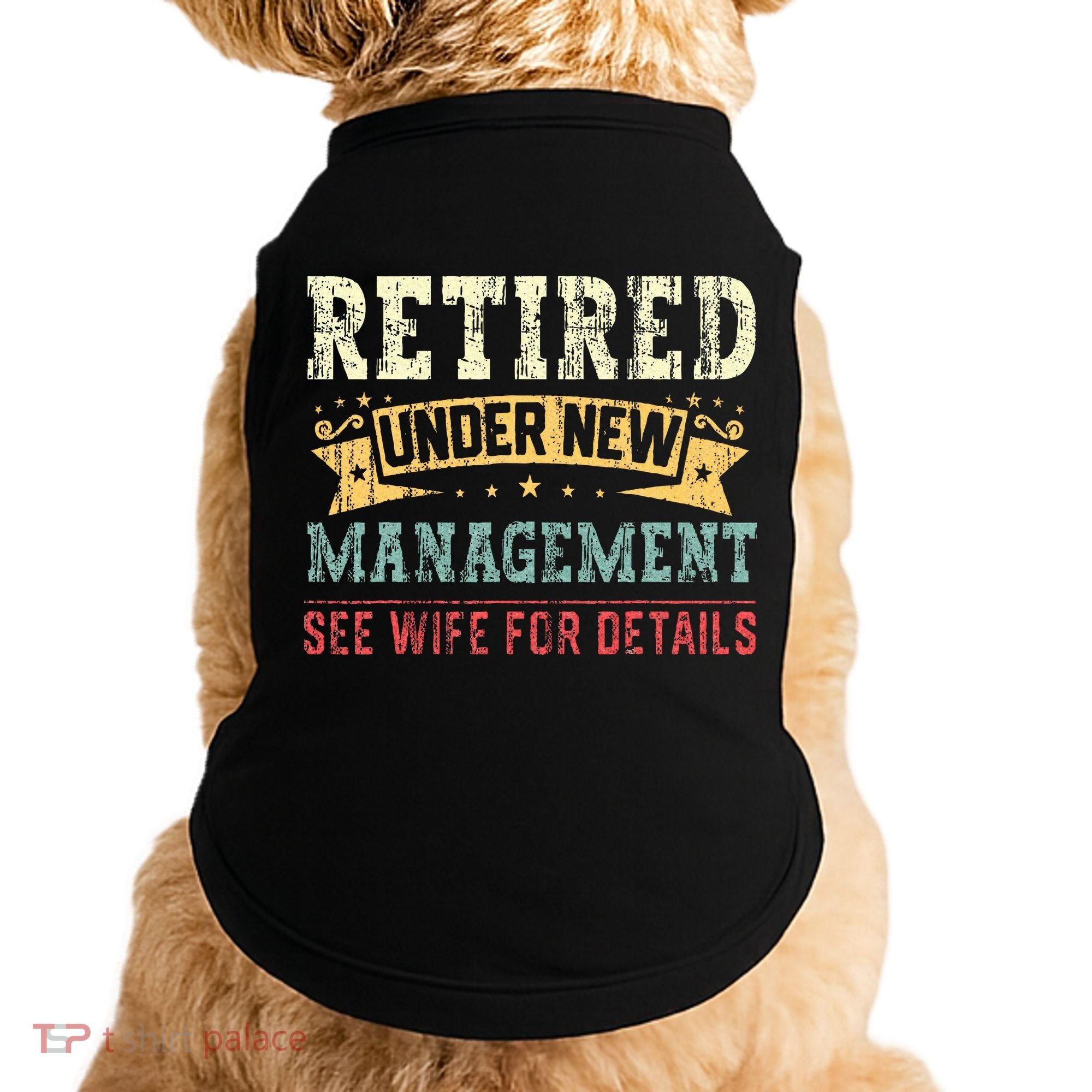 Retired Under New Management See Wife For Details Husband Doggie Tank