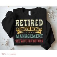 Retired Under New Management See Wife For Details Husband Sweatshirt thumb 2