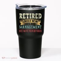 Retired Under New Management See Wife For Details Husband Tumbler thumb 0