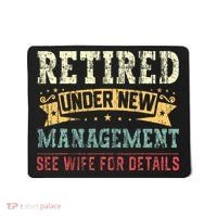 Retired Under New Management See Wife For Details Husband Mousepad thumb 0