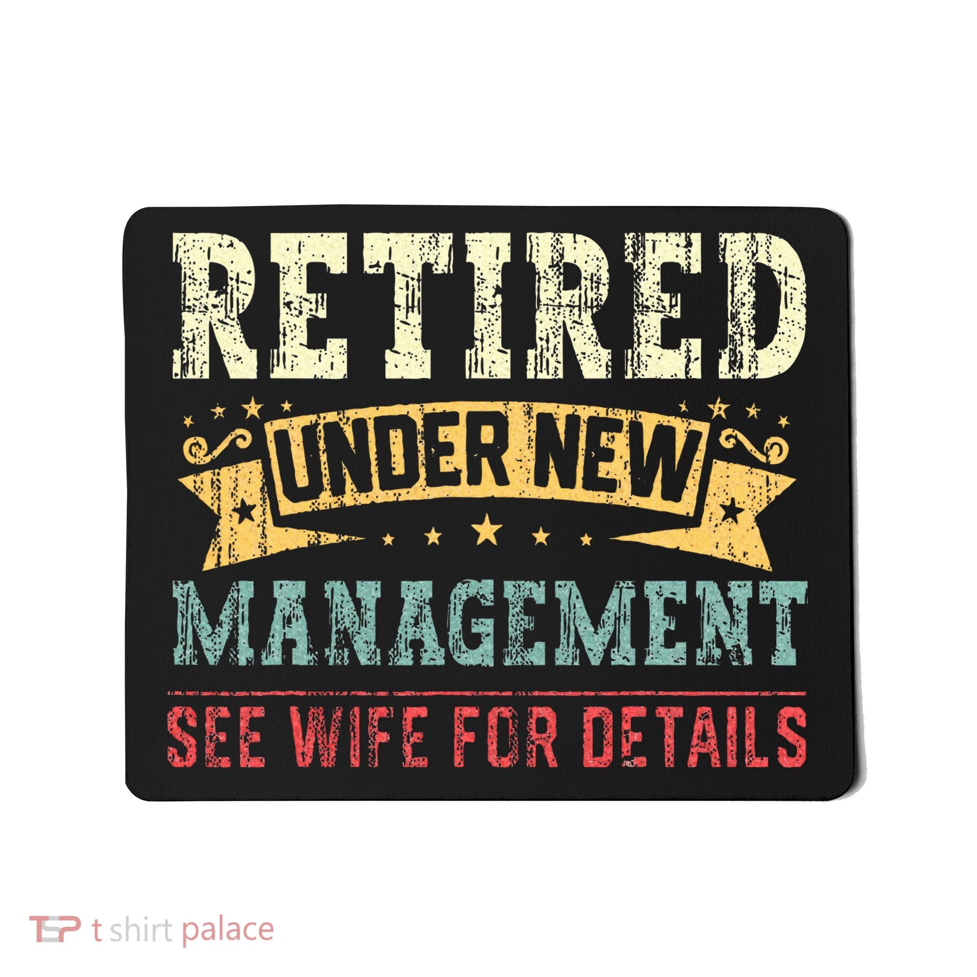 Retired Under New Management See Wife For Details Husband Mousepad