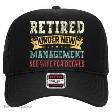 Retired Under New Management See Wife For Details Husband Hat