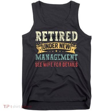 Retired Under New Management See Wife For Details Husband Tank Top