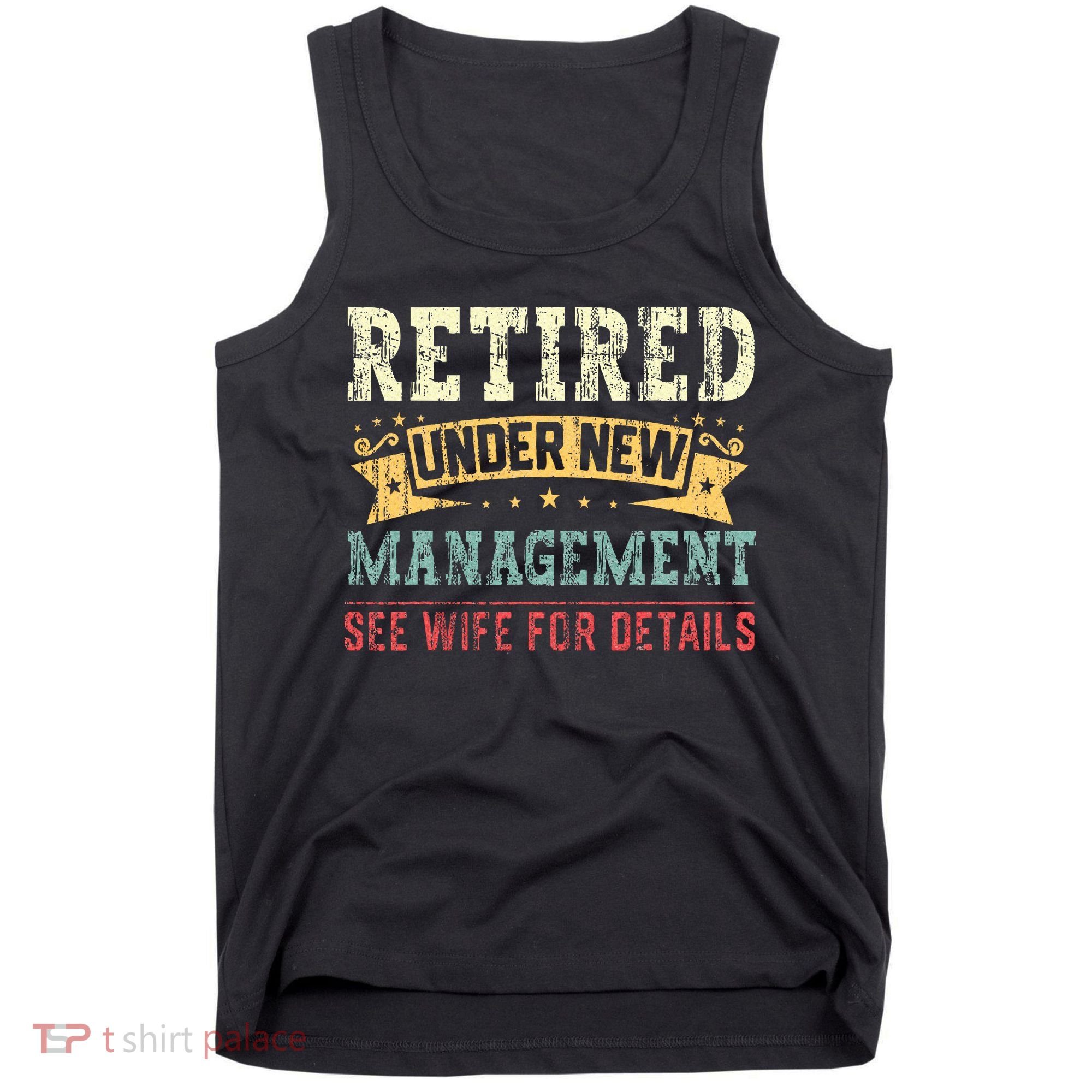 Retired Under New Management See Wife For Details Husband Tank Top