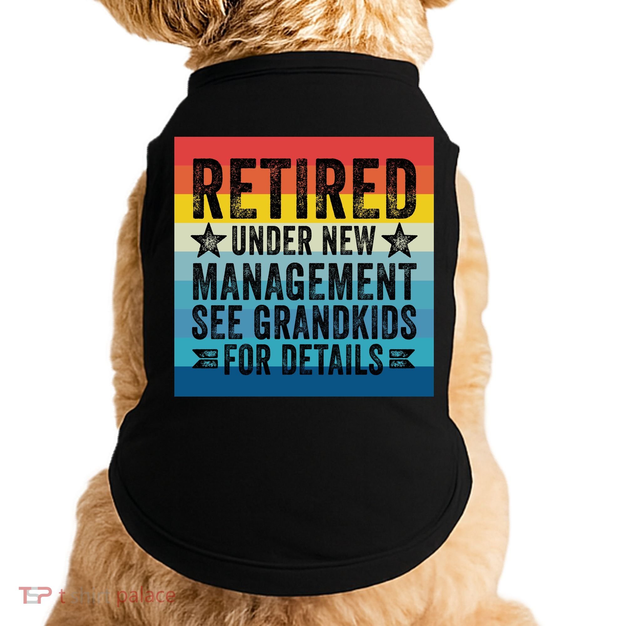 Retired Under New Management See Grandkids For Details Doggie Tank