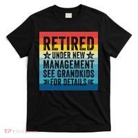 Retired Under New Management See Grandkids For Details T-Shirt thumb 0