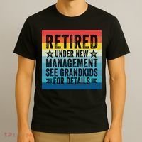 Retired Under New Management See Grandkids For Details T-Shirt thumb 3