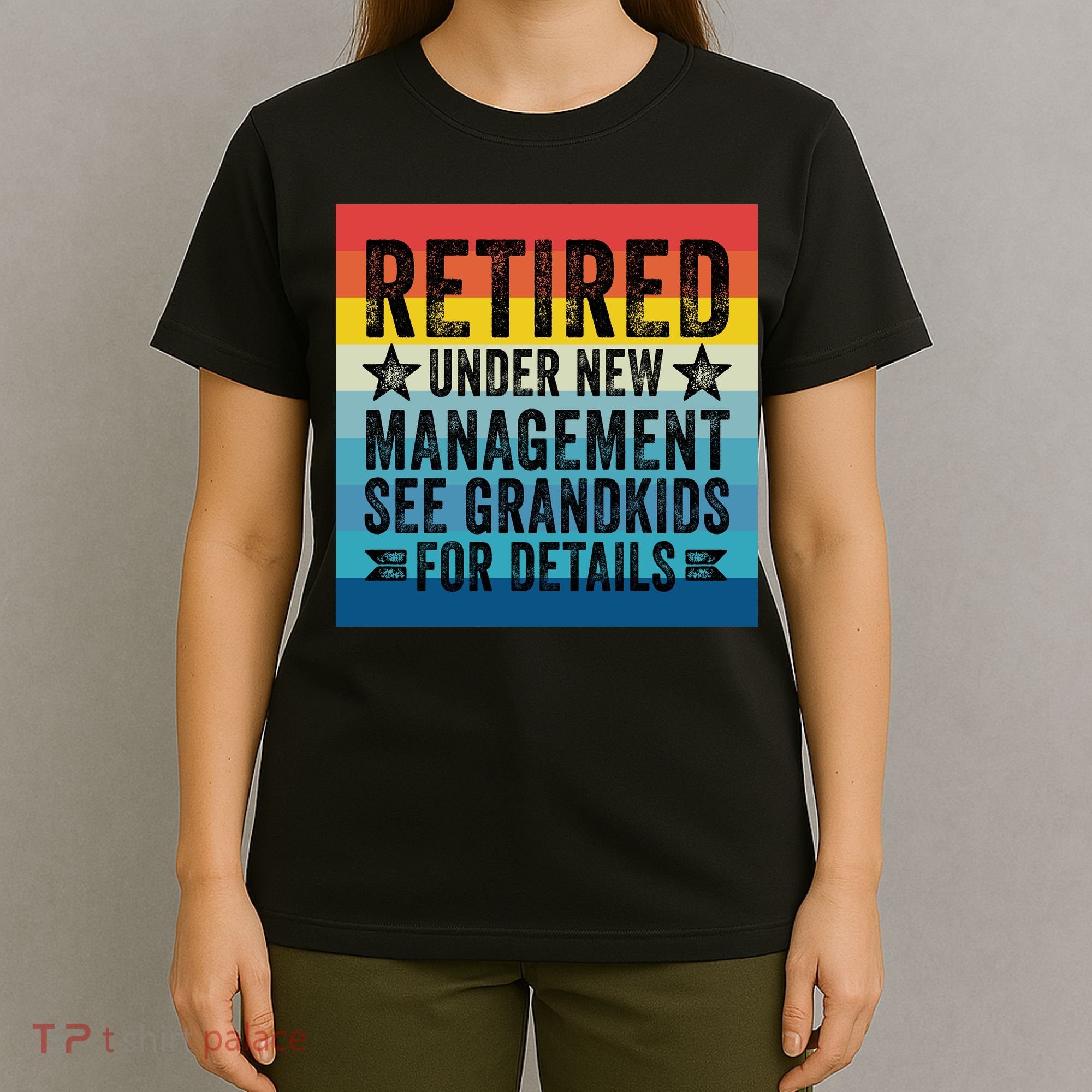 Retired Under New Management See Grandkids For Details T-Shirt