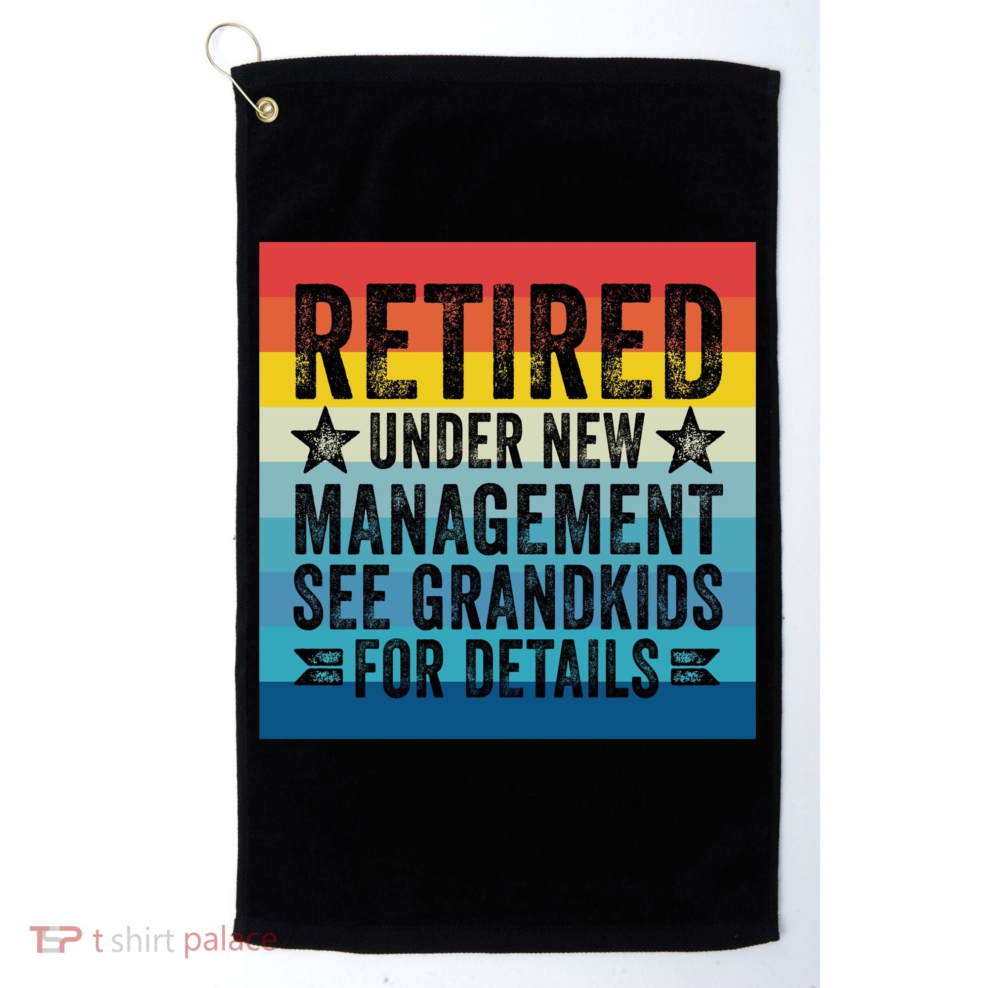 Retired Under New Management See Grandkids For Details Golf Towel
