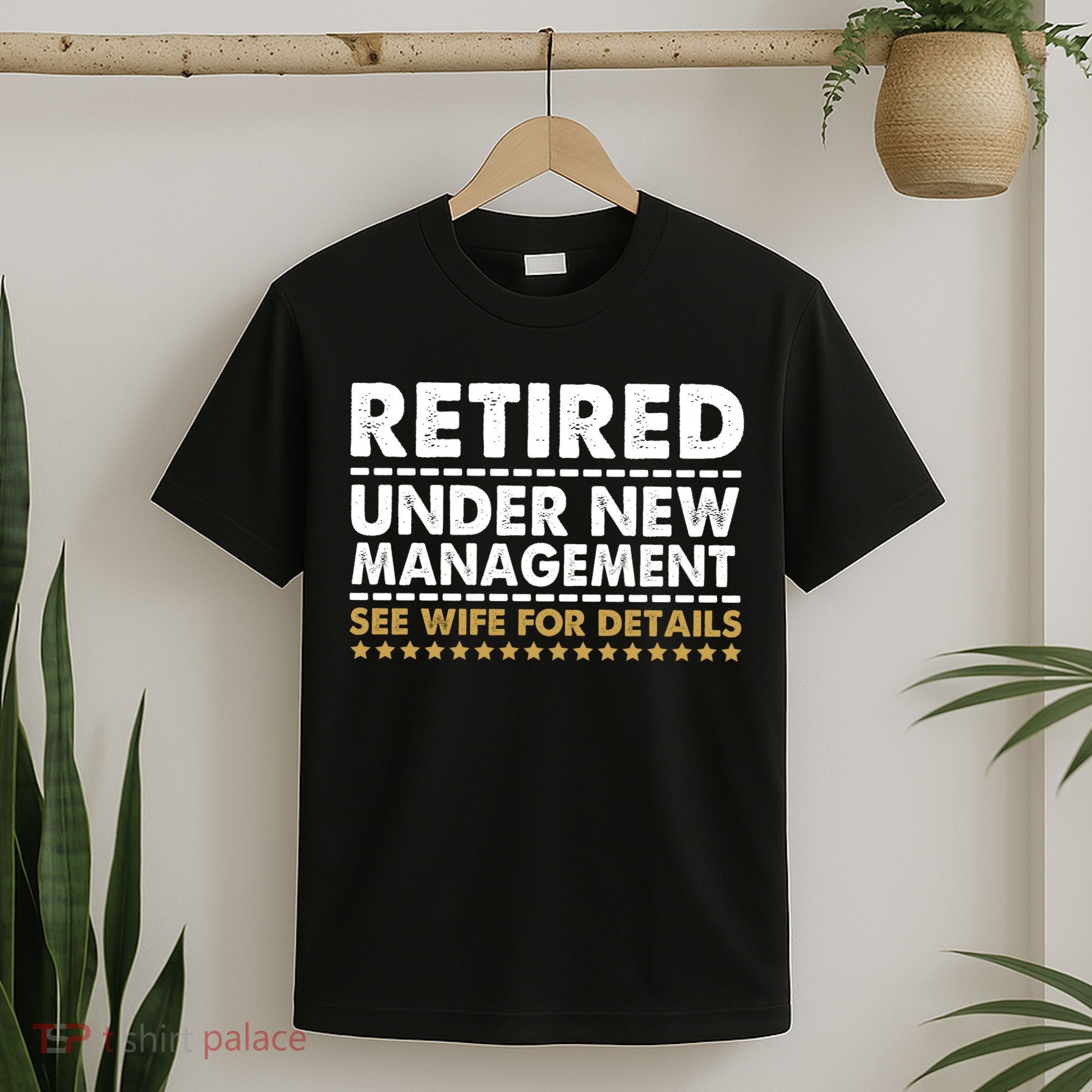Retired Under New Management See Wife For Details Funny Husband T-Shirt