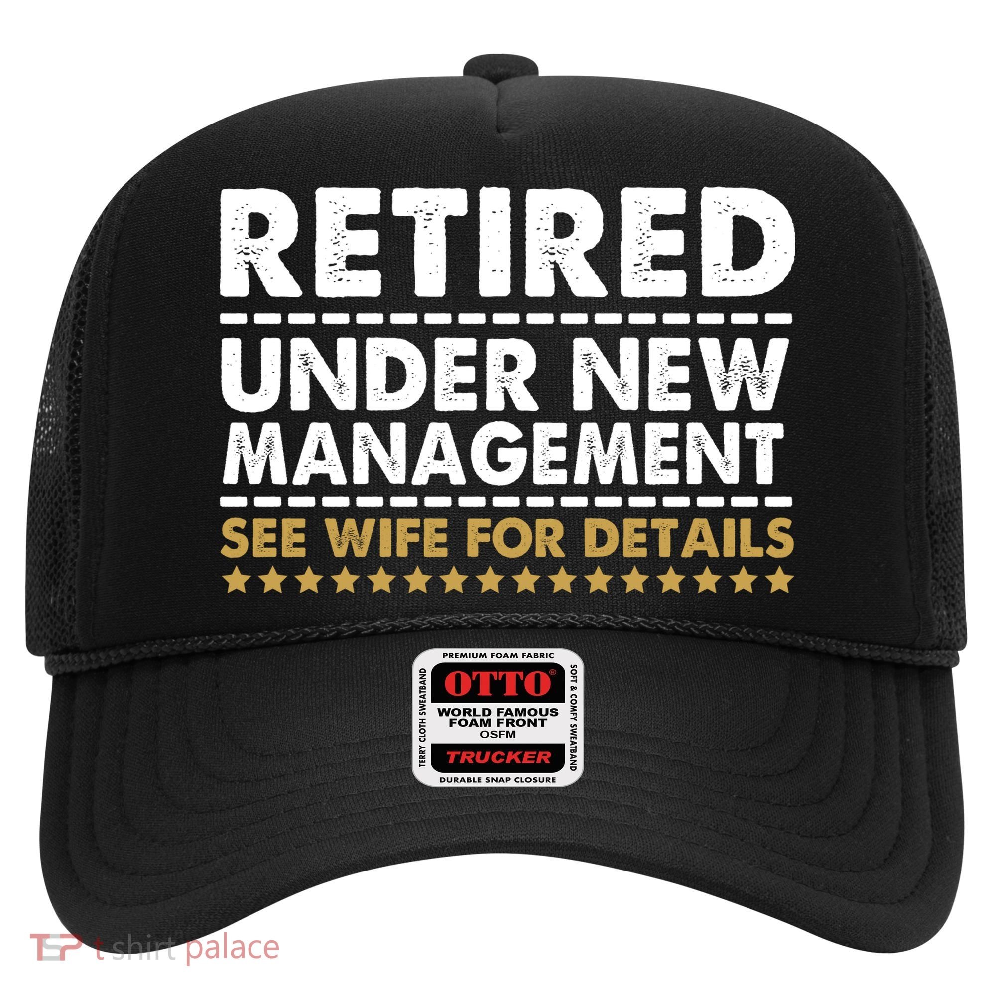 Retired Under New Management See Wife For Details Funny Husband Hat
