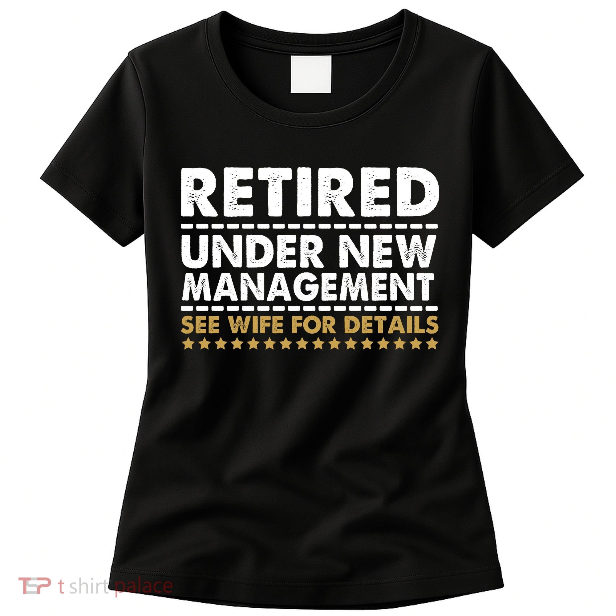 Retired Under New Management See Wife For Details Funny Husband Women's T-Shirt