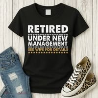Retired Under New Management See Wife For Details Funny Husband Women's T-Shirt thumb 3