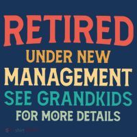Retired Under New Management See Grandkids Vintage T-Shirt thumb 7