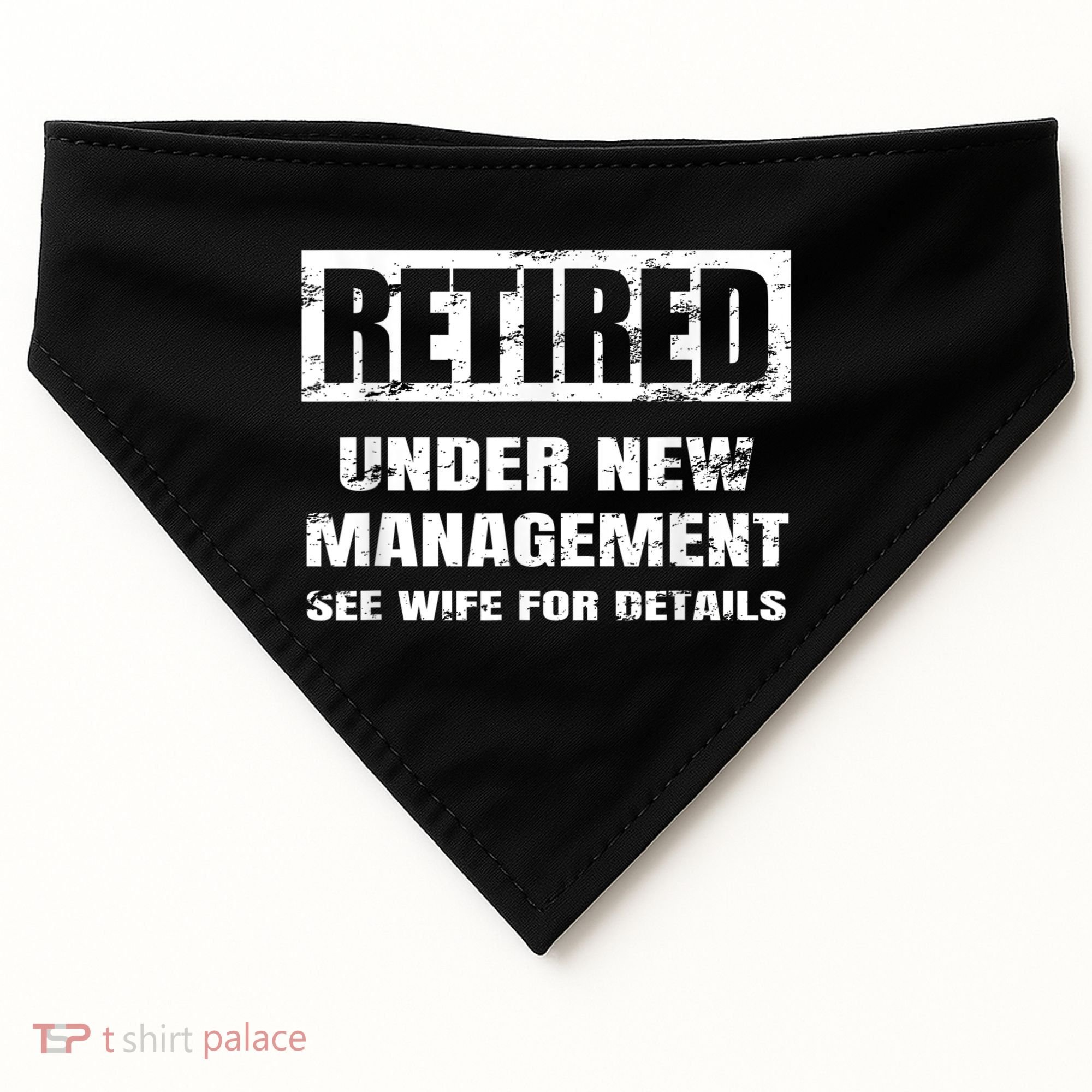 Retired Under New Management See Wife For Details USA-Made Doggie Bandana