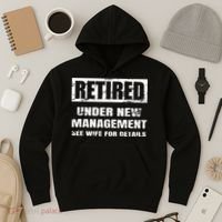 Retired Under New Management See Wife For Details Hoodie thumb 3