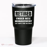 Retired Under New Management See Wife For Details Tumbler thumb 0