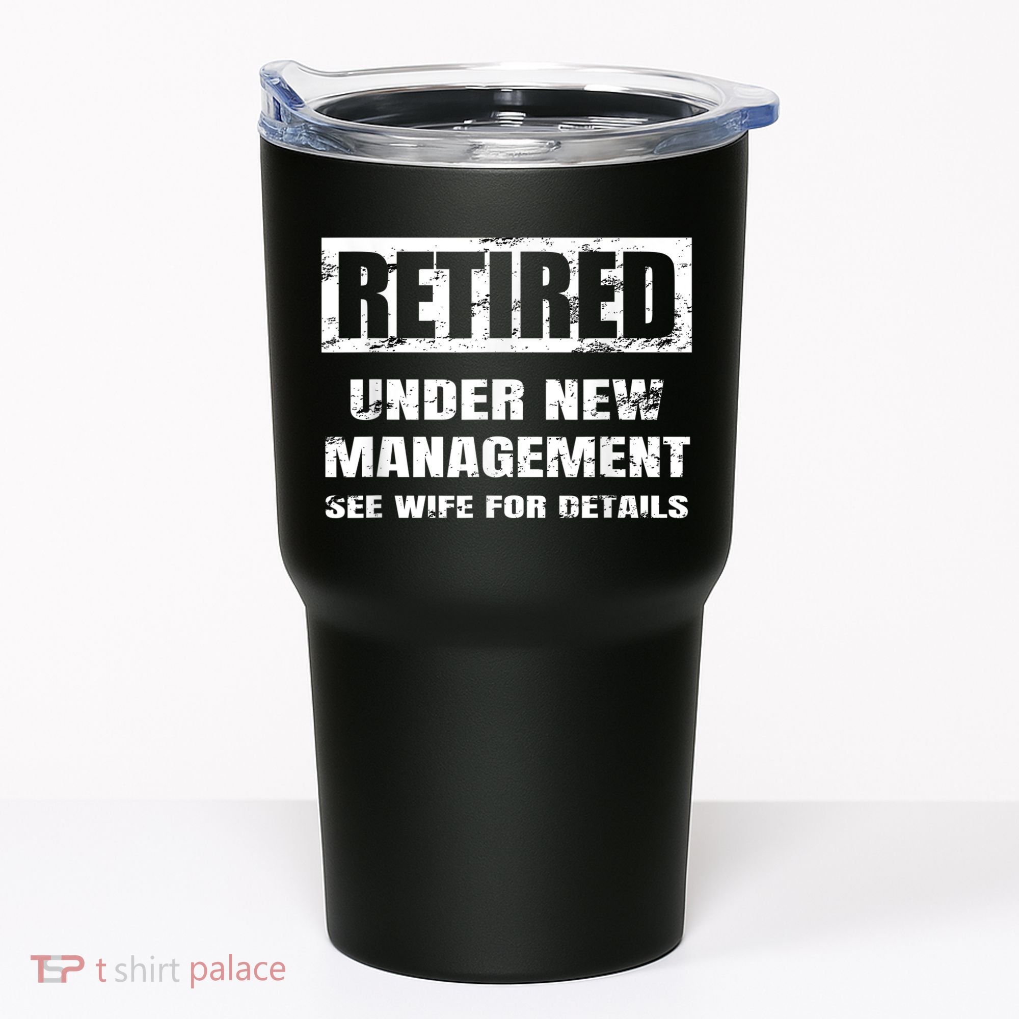 Retired Under New Management See Wife For Details Tumbler