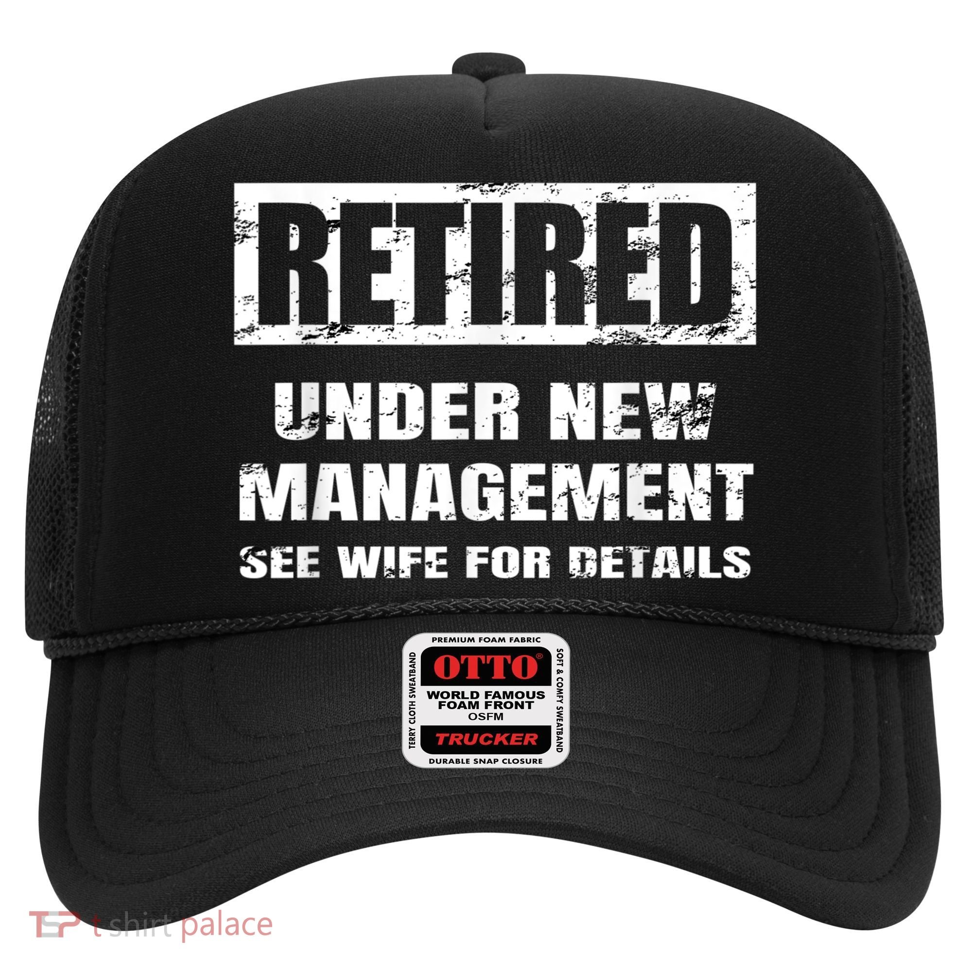 Retired Under New Management See Wife For Details Hat