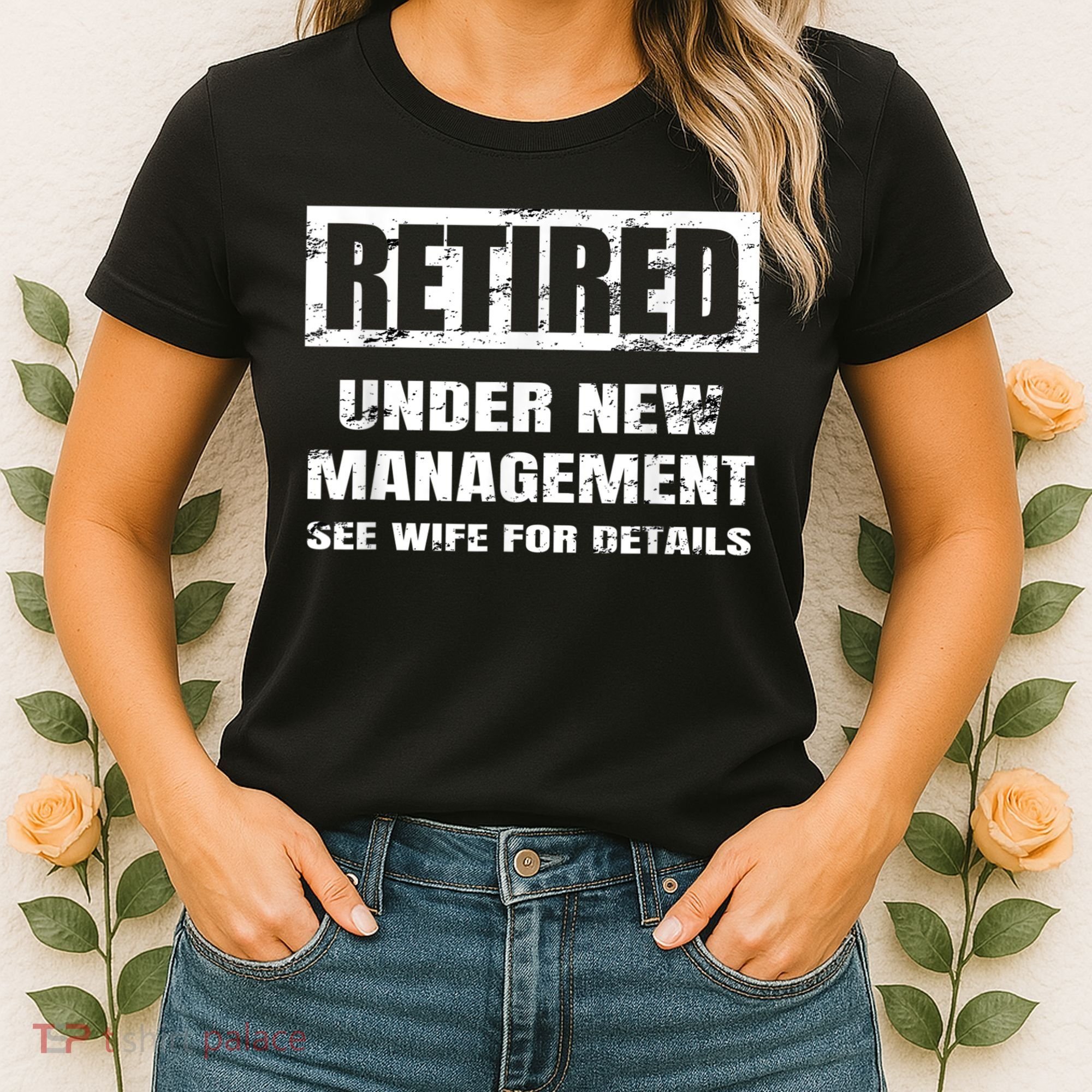 Retired Under New Management See Wife For Details Women's T-Shirt