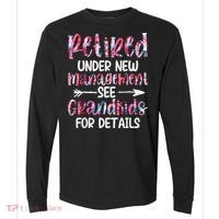 Retired Under New Management See Grandkids, Funny Retirement Comfort Colors Heavyweight Long Sleeve T-Shirt thumb 0