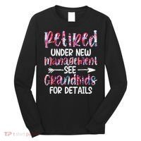Retired Under New Management See Grandkids, Funny Retirement Long Sleeve Shirt thumb 0