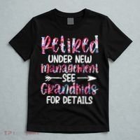 Retired Under New Management See Grandkids, Funny Retirement T-Shirt thumb 5