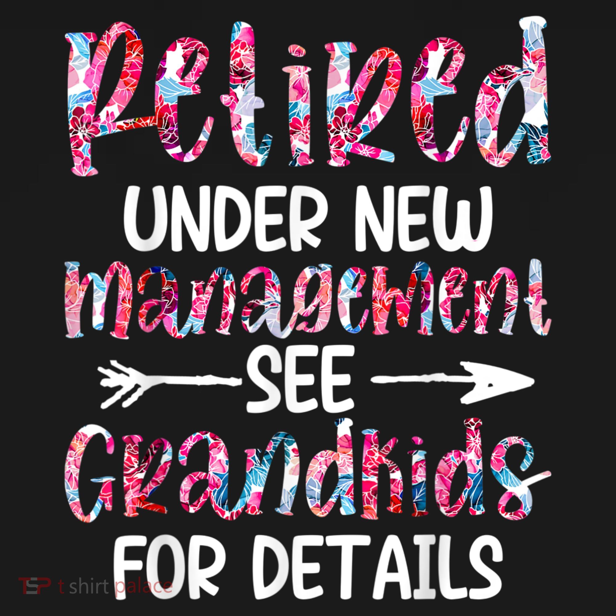 Retired Under New Management See Grandkids, Funny Retirement T-Shirt