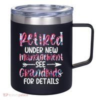 Retired Under New Management See Grandkids, Funny Retirement 12oz Stainless Steel Coffee Mug thumb 0