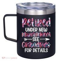Retired Under New Management See Grandkids, Funny Retirement 12oz Stainless Steel Coffee Mug thumb 2