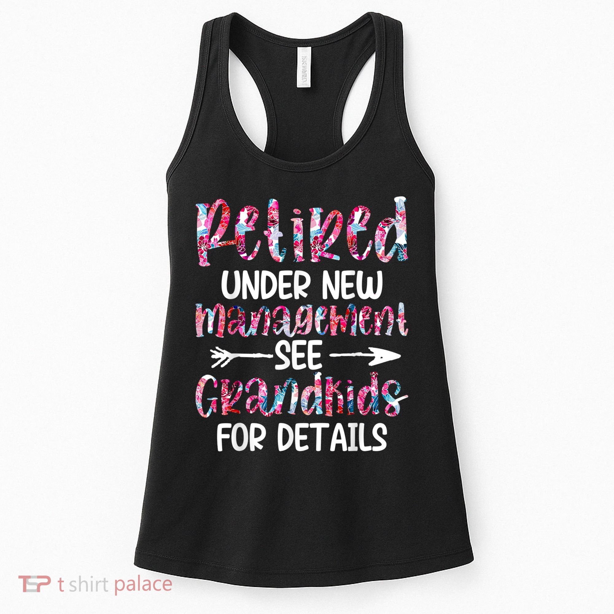 Retired Under New Management See Grandkids, Funny Retirement Women's Tank Top
