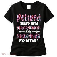 Retired Under New Management See Grandkids, Funny Retirement Women's T-Shirt thumb 0