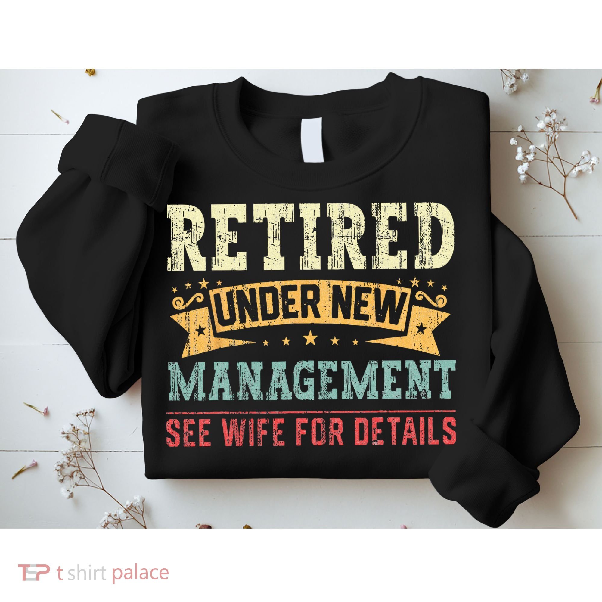Retired Under New Management See Wife For Details Husband Sweatshirt