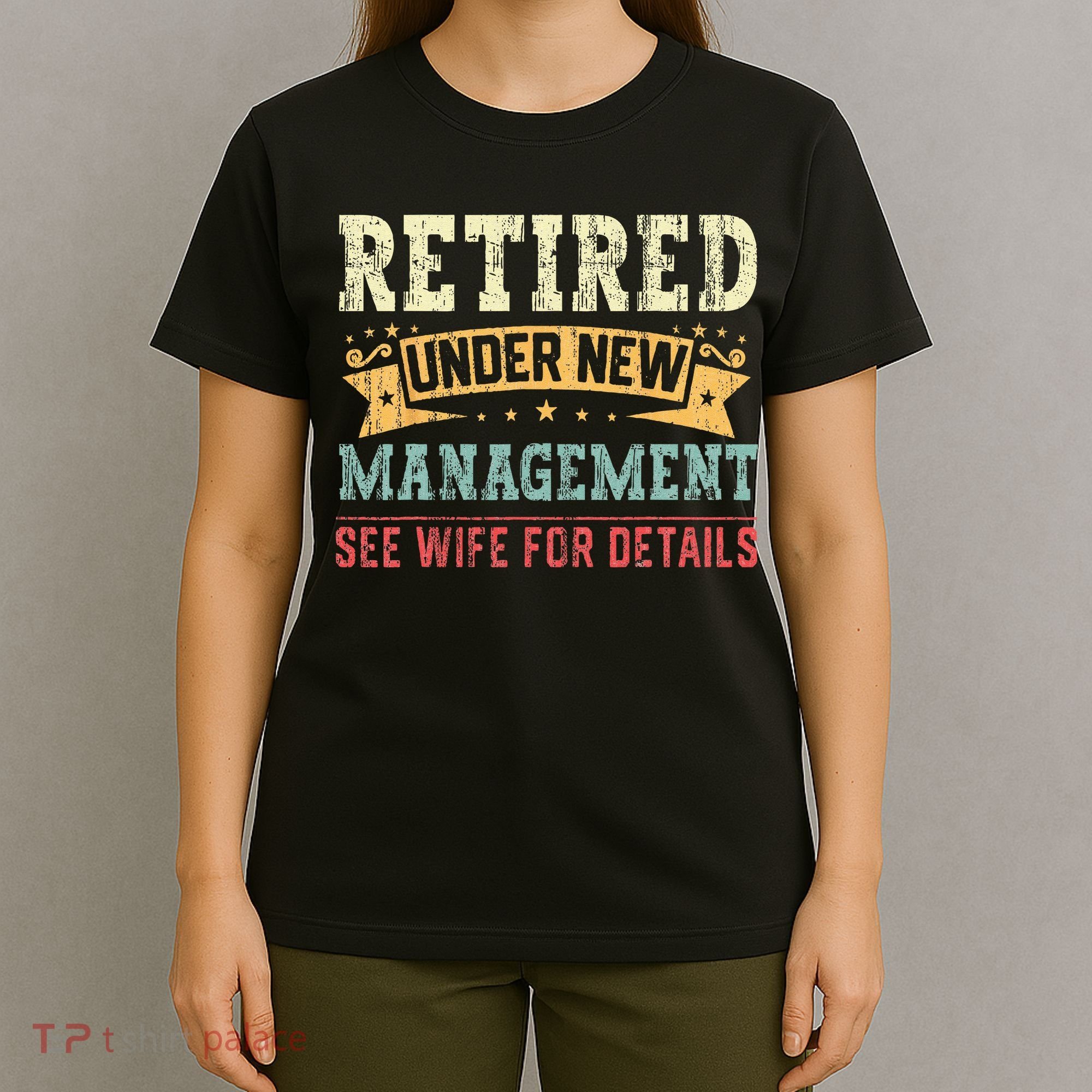 Retired Under New Management See Wife For Details Husband T-Shirt