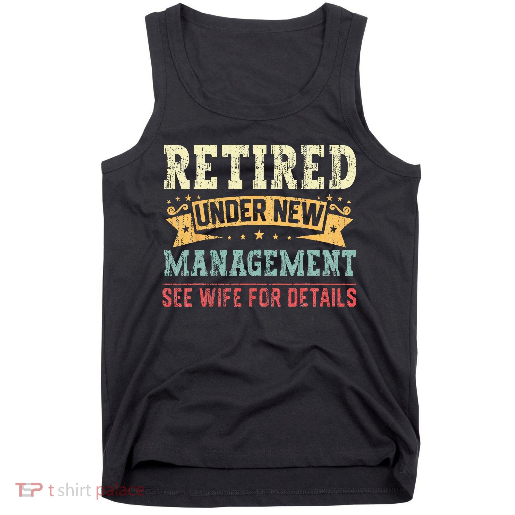 Retired Under New Management See Wife For Details Husband Tank Top