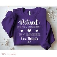 Retired Under New Management See Grandchildren For Details Sweatshirt thumb 2