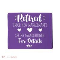 Retired Under New Management See Grandchildren For Details Mousepad thumb 0