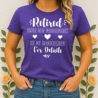 Retired Under New Management See Grandchildren For Details Women's T-Shirt thumb 2
