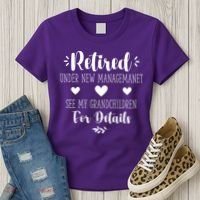 Retired Under New Management See Grandchildren For Details Women's T-Shirt thumb 3