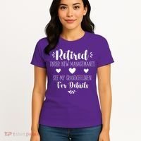 Retired Under New Management See Grandchildren For Details Women's T-Shirt thumb 4